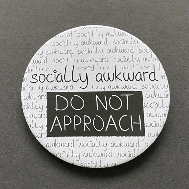 M: socially awkward (button large)