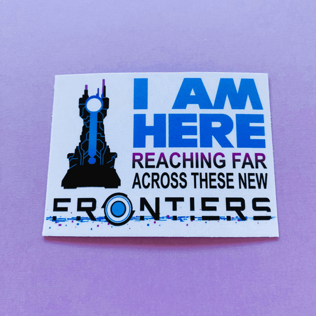 STH: I am here, reaching far across these new frontiers (laminated sticker)