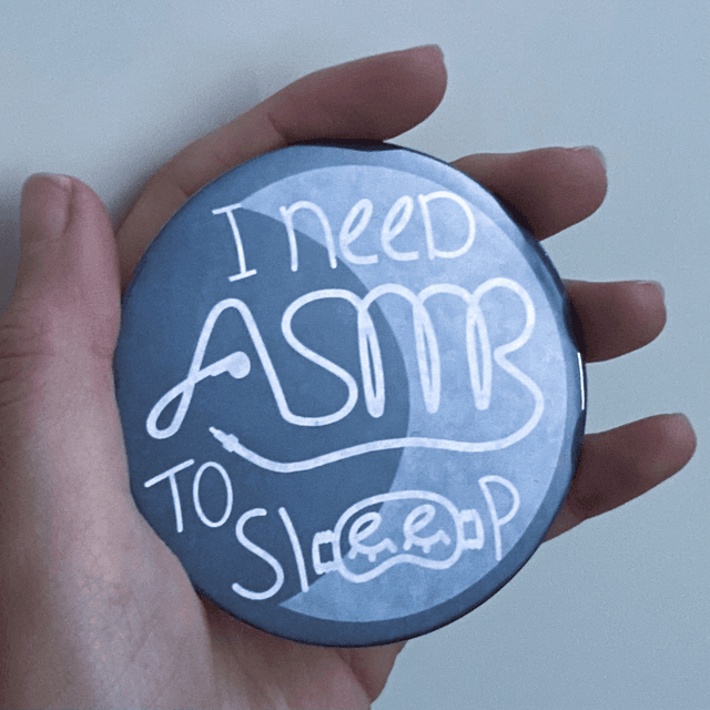 M: I need ASMR to sleep (button large)